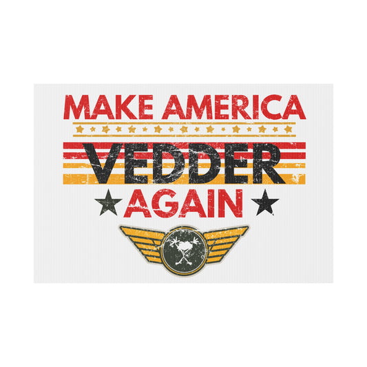 Make America Vedder Again! Plastic Yard Sign